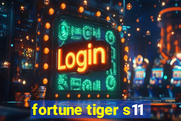 fortune tiger s11